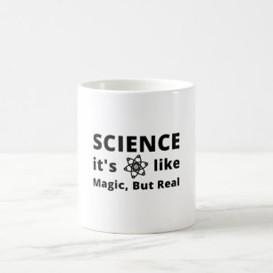 Science It's Like Magic, But Real Coffee Mug