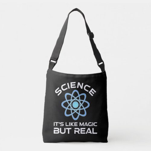 Science _ Its Like Magic But Real Crossbody Bag