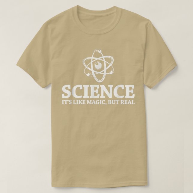 Science It's Like Magic But Real Funny Teachers  T-Shirt (Design Front)