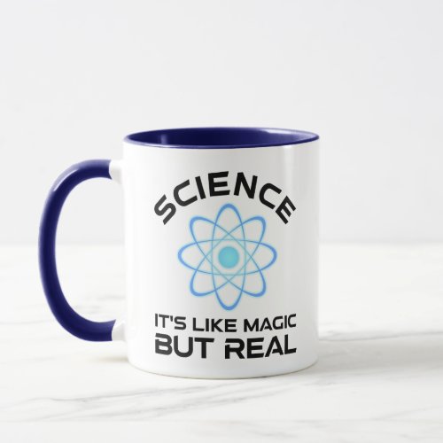 Science _ Its Like Magic But Real Mug