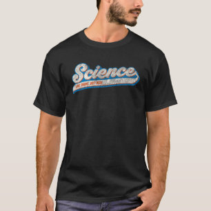 Science its like Magic but Real Science T-Shirt