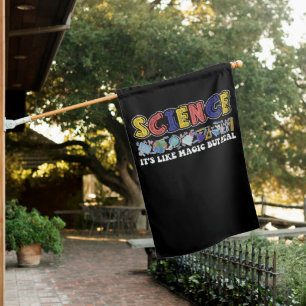 Science It's Like Magic But Real Scientist House Flag