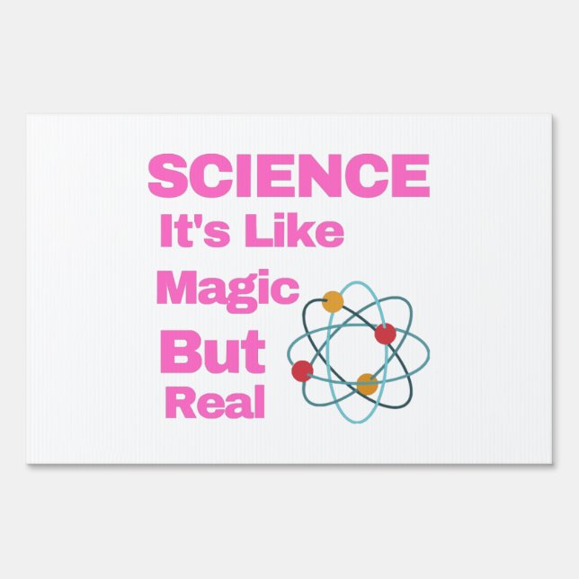 SCIENCE It's Like Magic, But Real Sign (Front)