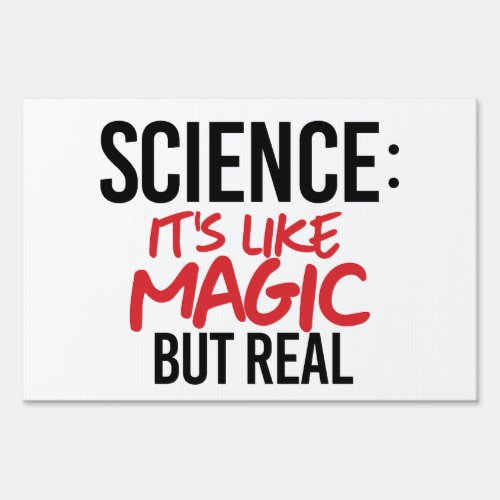 Science Its like Magic but real Sign