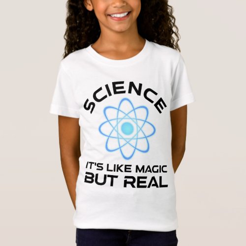 Science _ Its Like Magic But Real T_Shirt