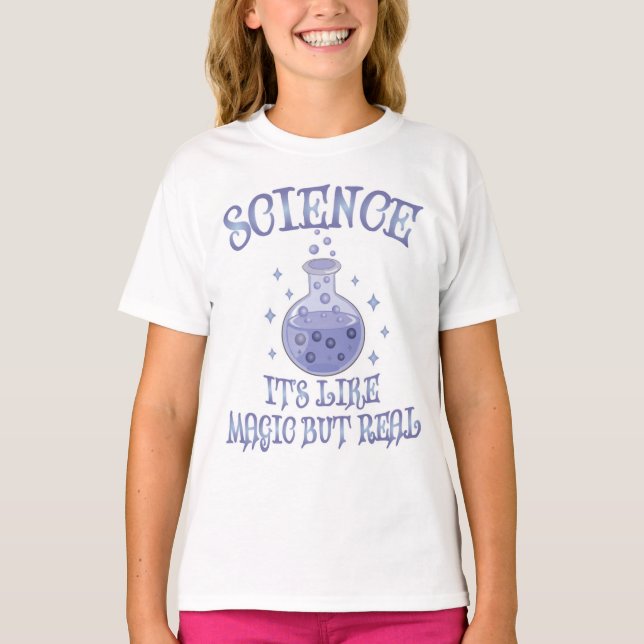 Science - It's Like Magic But Real T-Shirt (Front)