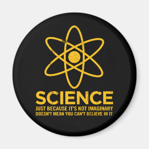 Science - Just because its not imaginary... Magnet