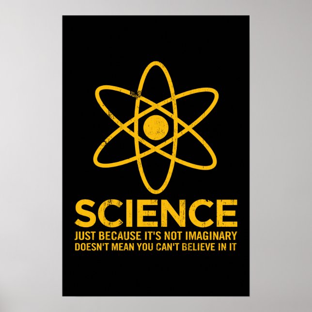 Science - Just because its not imaginary... Poster (Front)
