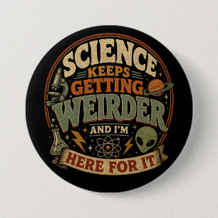 Science keeps getting weirder and I'm here for it Button