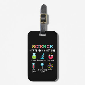 Science keeps you curious luggage tag