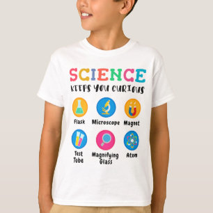 Science keeps you curious T-Shirt