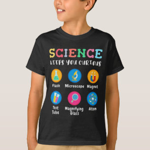 Science keeps you curious T-Shirt