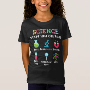 Science keeps you curious T-Shirt