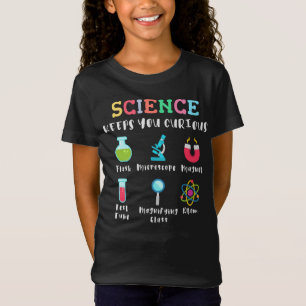 Science keeps you curious T-Shirt