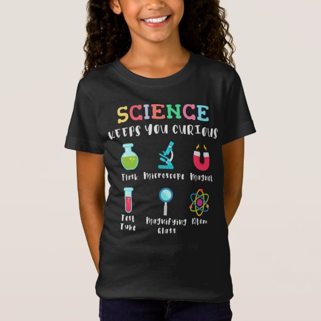 Science keeps you curious T-Shirt (Front)