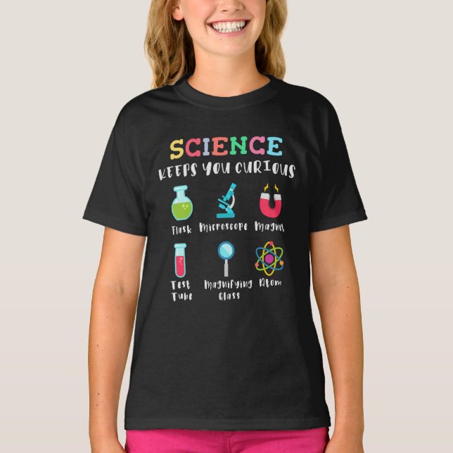 Science keeps you curious T-Shirt (Front)