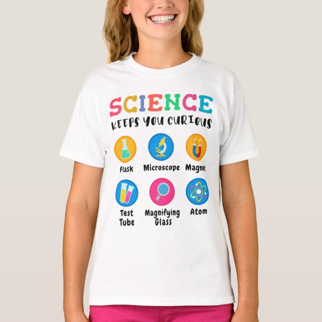 Science keeps you curious T-Shirt (Front)
