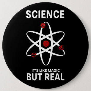 Science Like A Magic But Real. Gift for science lo Button