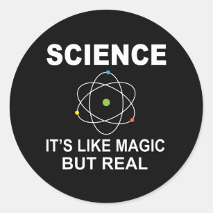 Science Like Magic But Real Classic Round Sticker