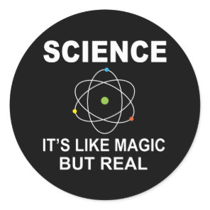 Science Like Magic But Real Classic Round Sticker