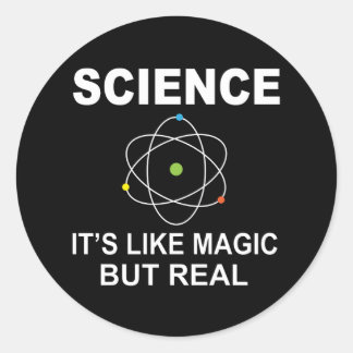 Science Like Magic But Real Classic Round Sticker