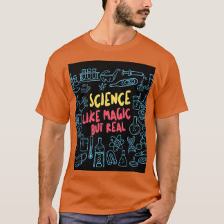 Science Like Magic But Real Funny Graphic  T-Shirt