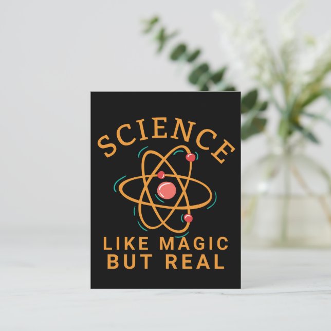 SCIENCE LIKE MAGIC BUT REAL-SCIENCE LOVER POSTCARD (Standing Front)