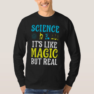 Science Like Magic But Real T-Shirt