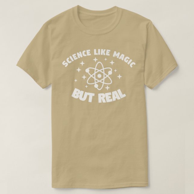 Science Like Magic But Real Teacher Teach Teaching T-Shirt (Design Front)