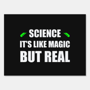 Science Like Magic But Real Yard Sign