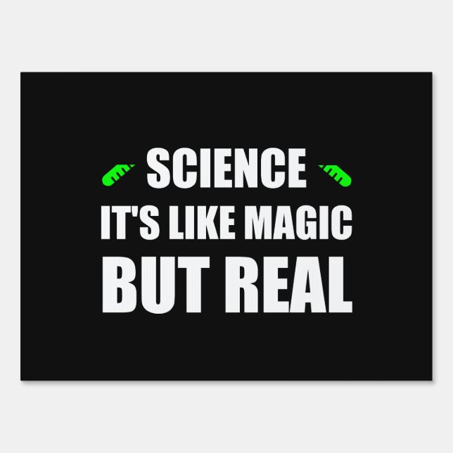 Science Like Magic But Real Yard Sign (Front)