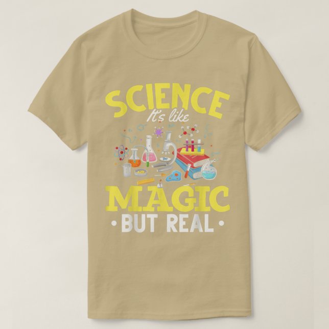 Science Like Magic Science Is Like Magic But Real  T-Shirt (Design Front)