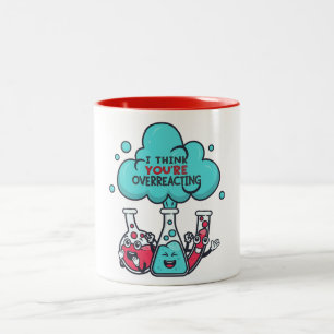 Science Lover, I Think You're Overreacting Two-Tone Coffee Mug