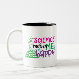 Science Makes Me Happy Colorful Modern Typography Two-Tone Coffee Mug