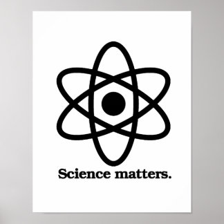 Science Matters - Science Symbol - - Pro-Science - Poster