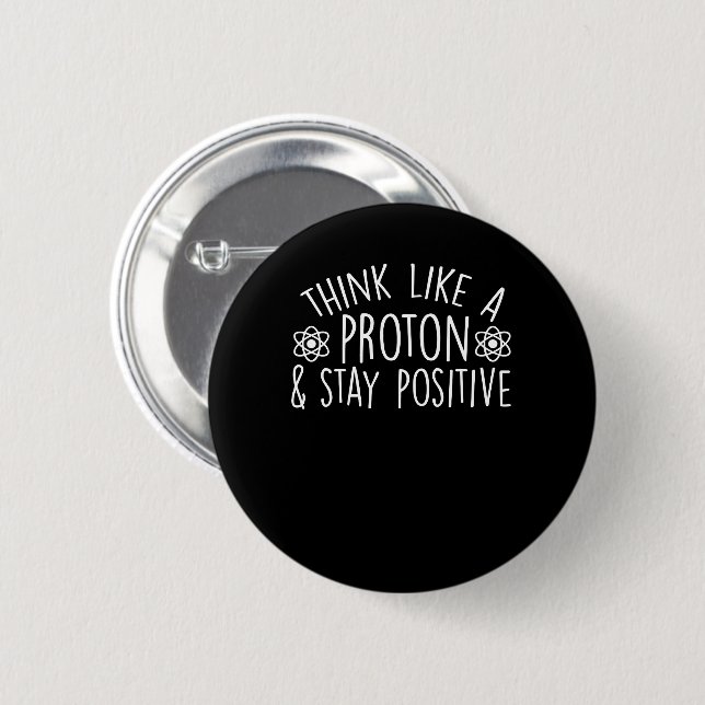 Science Motivation Like Proton Stay Positive Button (Front & Back)