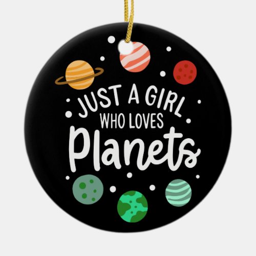 Science Nerd Outer Space Girl Who Loves Planets Ceramic Ornament