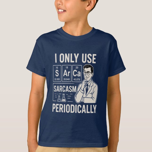 Science Nerd Sarcasm Periodic Table Shirt Joke (Front)