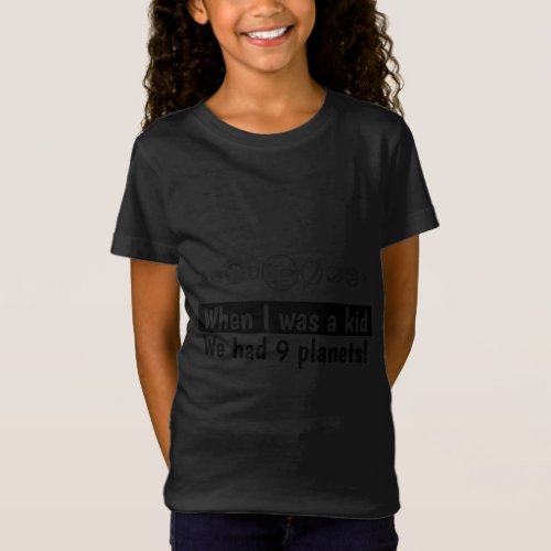 Science Nerd When I Was a Kid We Had 9 Planets RIP T_Shirt