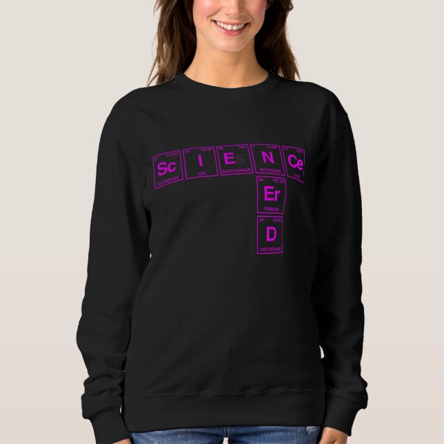 Science Nerd Written In Elements Of The Periodic T Sweatshirt (Front)
