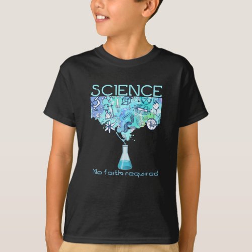 Science No Faith Required Sarcastic Atheist Gift T_Shirt