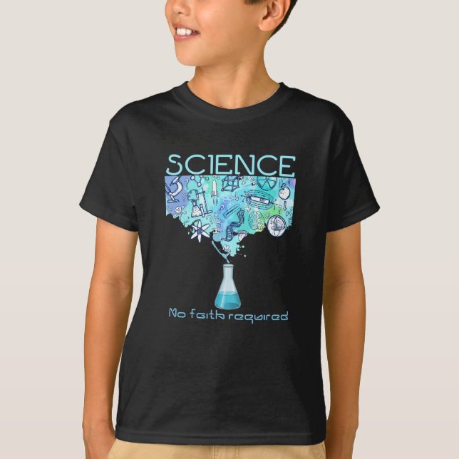 Science No Faith Required Sarcastic Atheist Gift T-Shirt (Front)