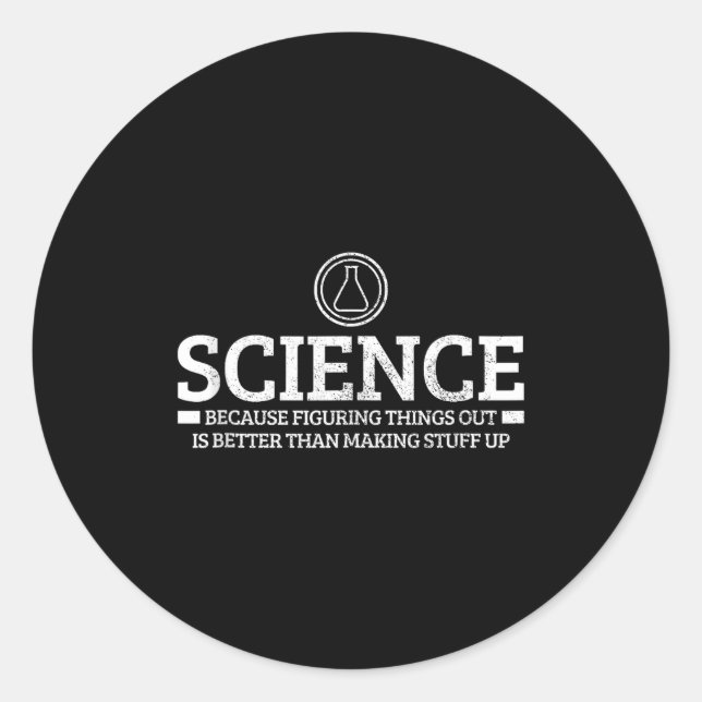 Science Physics Chemistry Nerd Funny Saying Scient Classic Round Sticker (Front)