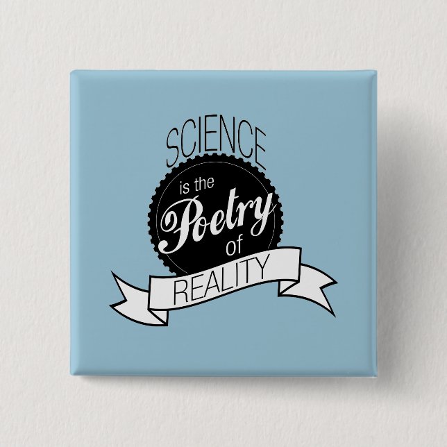 Science: Poetry of Reality Button (Front)