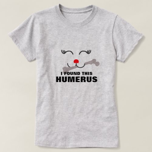 Science Pun Anatomy Humor Funny Bone Humerus T_Shi T_Shirt