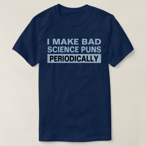 Science Puns T_Shirt