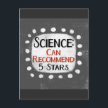 Science Review 5 Stars Postcard<br><div class="desc">A funny typographic design that says "Science: Can Recommend,  5 Stars".  It's black and red text on a white rectangle with funky,  playful white dots surrounding it,  all on a gray background.</div>