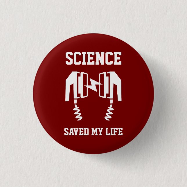 Science Saved My Life Button (Front)