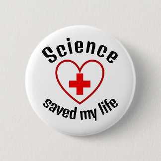 Science saved my life button