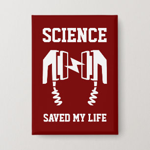 Science Saved My Life Button